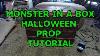 Diy Monster In A Box Halloween Prop Tutorial